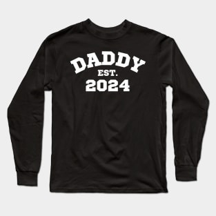 Daddy Est. 2024 Expect Baby 2024 Father 2024 New Dad 2024 Long Sleeve T-Shirt